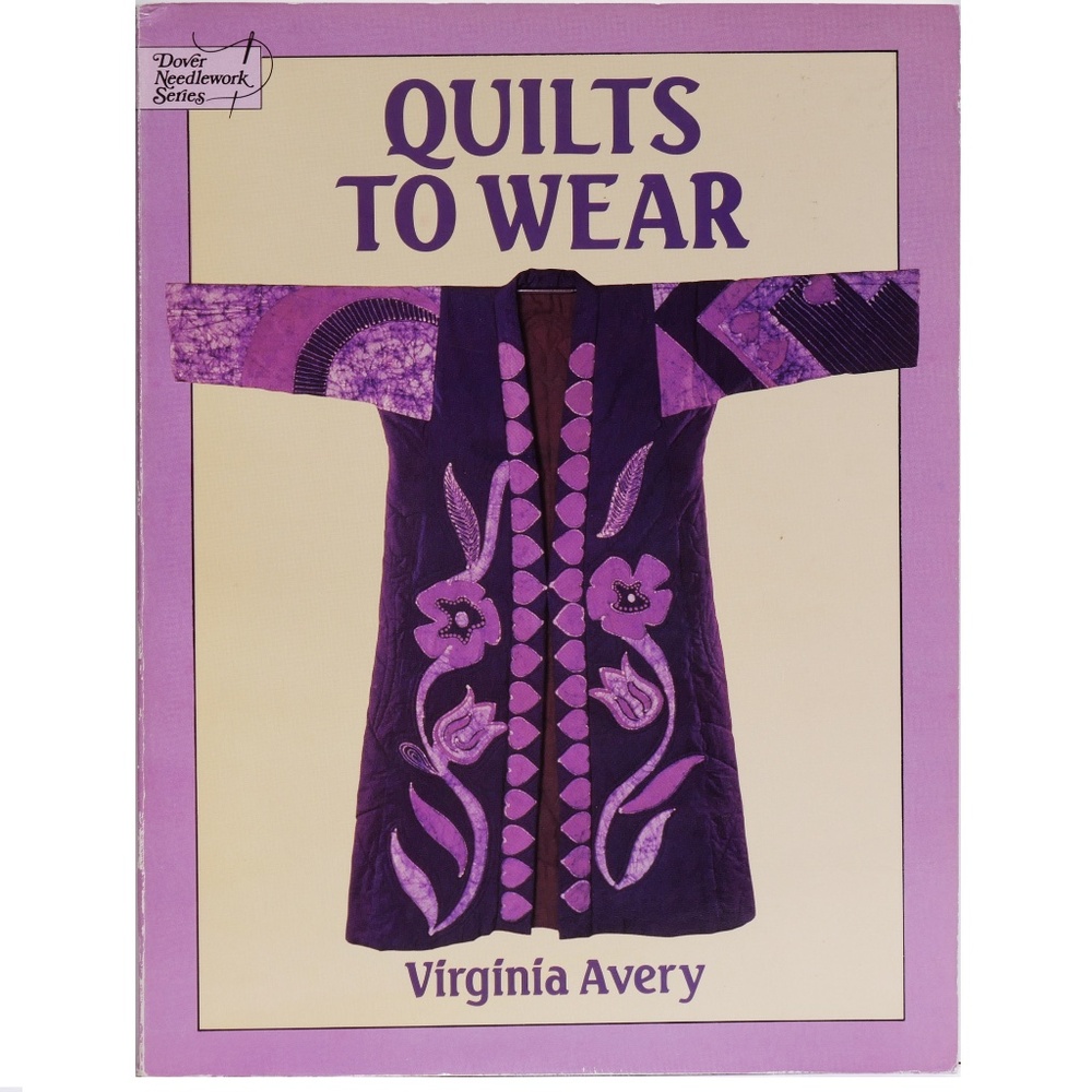 Quilts to Wear by Virgina Avery  - Like new